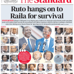 Today’s Newspaper Headline: Ruto Hangs On To Raila For Survival